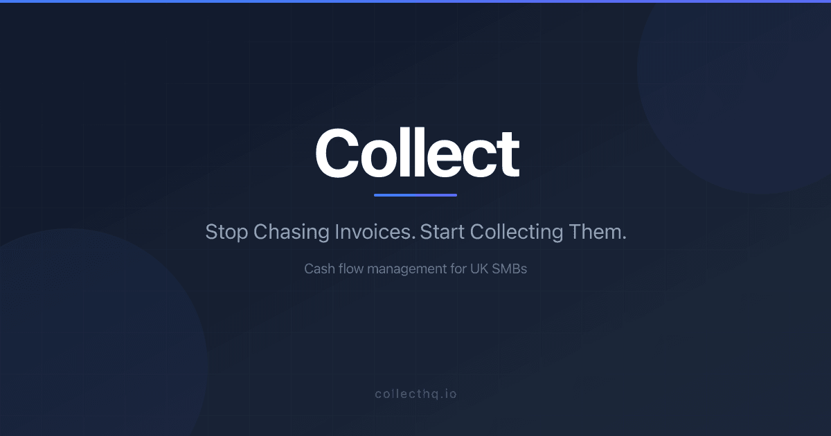 Collect — Stop Chasing Invoices. Start Collecting Them.